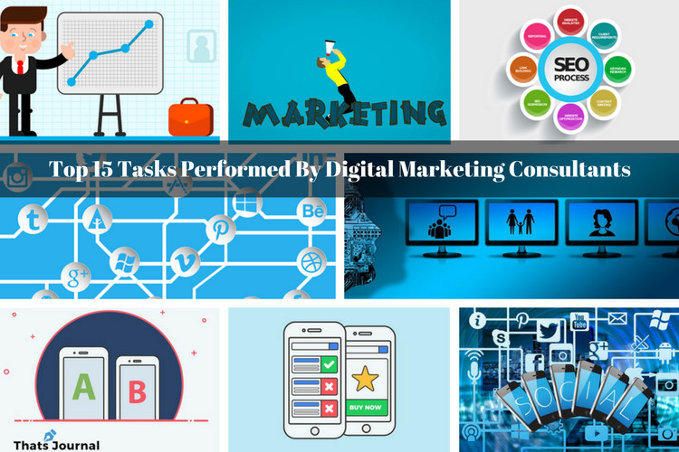 Top 15 Tasks Performed By Digital Marketing Consultants Top 15 Tasks Performed By Digital Marketing Consultants