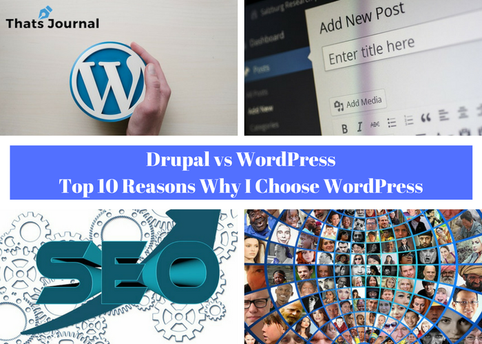 Drupal vs WordPress - Top 10 Reasons Why I Choose WordPress