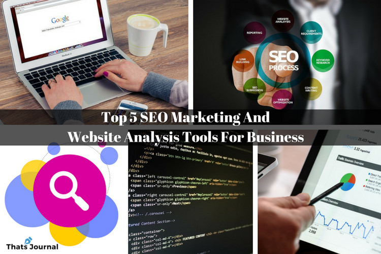 Top 5 SEO Marketing And Website Analysis Tools For Business Top 5 SEO Marketing And Website Analysis Tools For Business