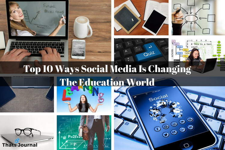 Top 10 Ways Social Media Is Changing The Education World Top 10 Ways Social Media Is Changing The Education World