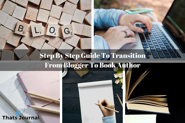 Step By Step Guide To Transition From Blogger To Book Author Step By Step Guide To Transition From Blogger To Book Author