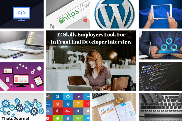 12 Skills Employers Look For In Front End Developer Interview 12 Skills Employers Look For In Front End Developer Interview