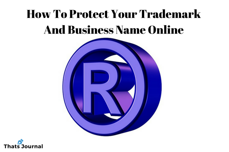 How To Protect Your Trademark And Business Name Online
